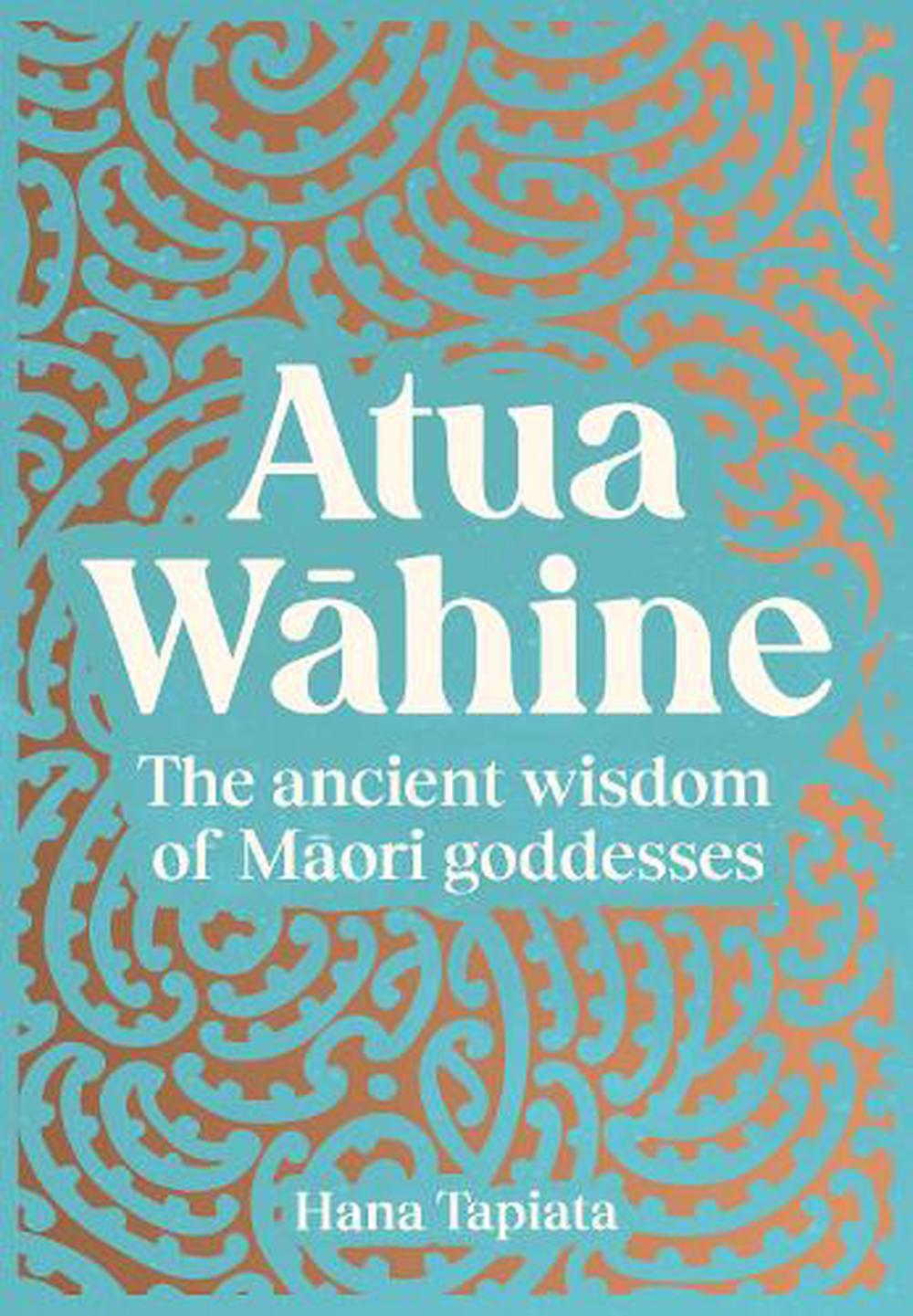 ATUA WAHINE - The ancient wisdom of Maori goddesses – Aroha Love